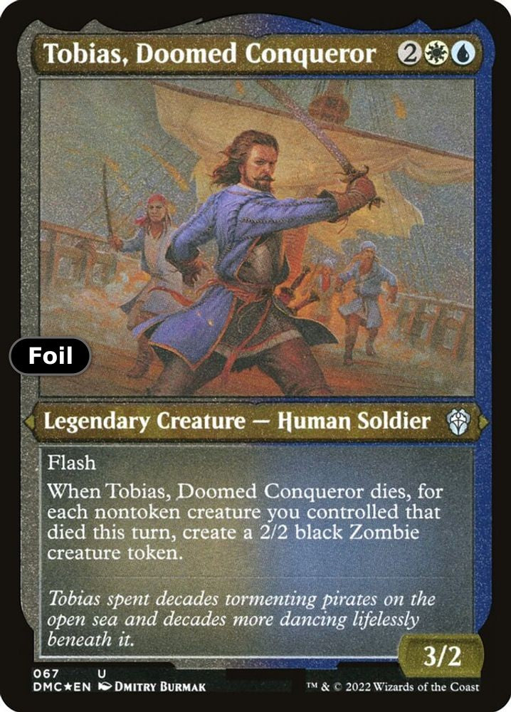 Tobias, Doomed Conqueror (Foil Etched)